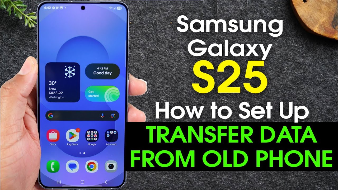 Transfer Contacts, Pictures, and Videos From Old Phone to Samsung Galaxy S25 5G + Setup Tips