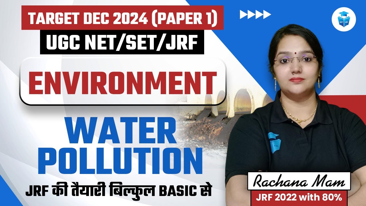 UGC NET Paper 1 Environment | Water Pollution by Rachana Mam | JRFAdda