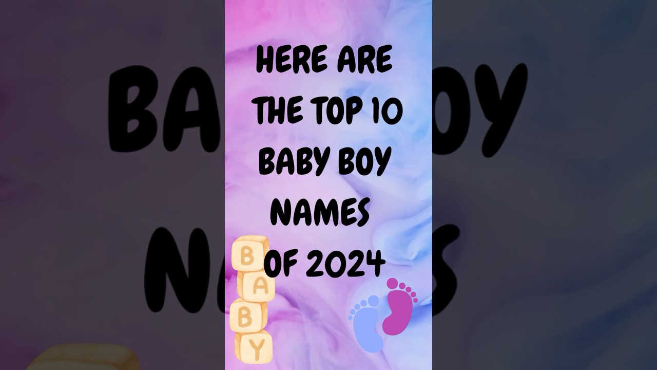Top 10 Baby Boy Names In 2024 In The UK - Short Circuit #2024