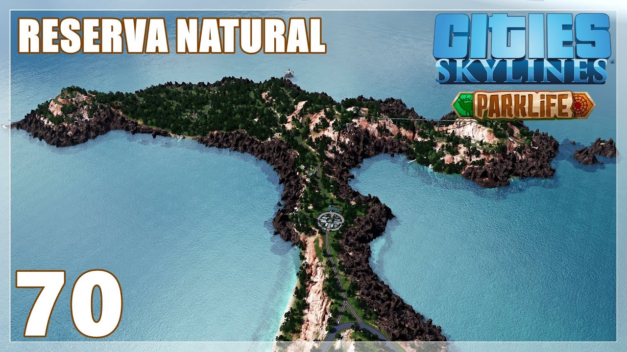 #70 | Cities: Skylines - Parklife – RESERVA ECOLÓGICA NAS MONTANHAS PARA CAMPING [Gameplay PT-BR]