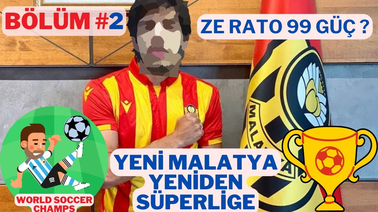 Yeni Malatyaspor Kariyeri - World Soccer Champs | Türkiye Ligi Serüveni #2