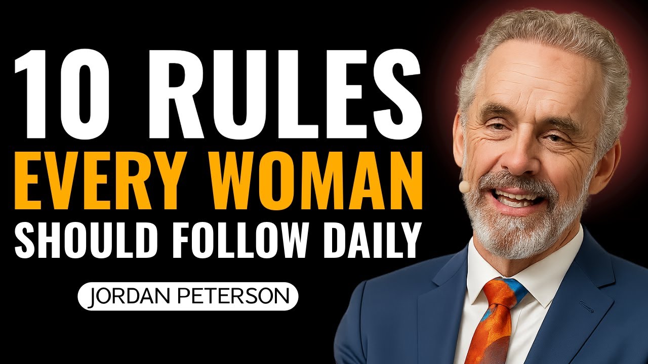 10 Daily Habits Every Woman Must Master — Jordan Peterson’s Message to Women