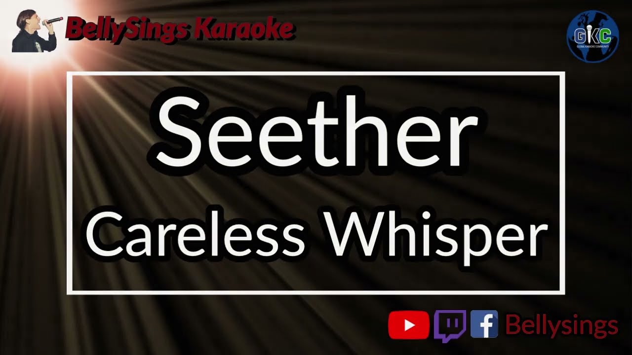 Seether - Careless Whisper (Karaoke)