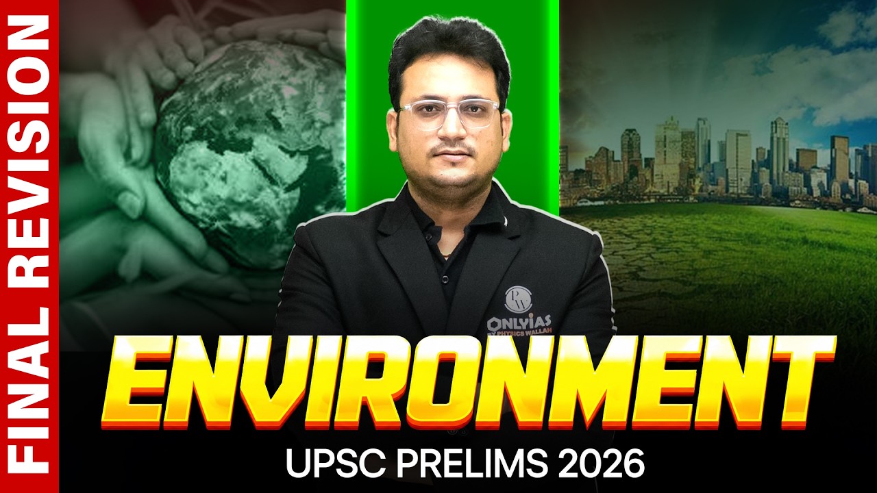 ENVIRONMENT - FINAL REVISION One Shot 🔥 | for UPSC Prelims 2026