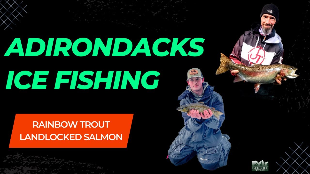 Adirondack NY Ice Fishing for Rainbow Trout & Landlocked Salmon | SKETCHY ICE |
