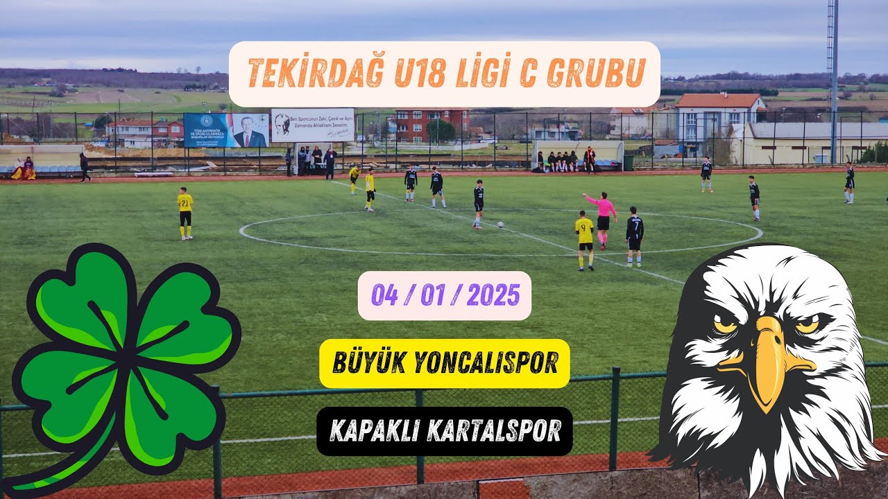 U18 LİGİ | Büyük Yoncalıspor - Kapaklı Kartalspor (1-0) | 04/01/2025