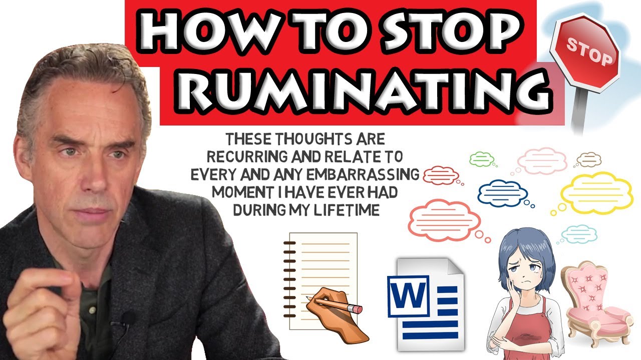 Jordan Peterson - How to Stop Ruminating