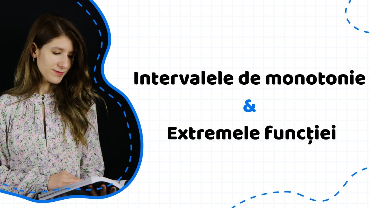 Determinăm intervalele de monotonie și extremele funcției | Matematica.md