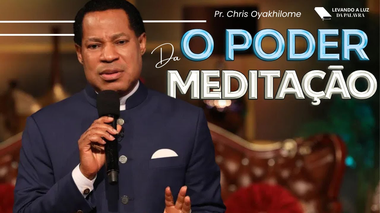 Pr. Chris Oyakhilome — O Poder da Meditação