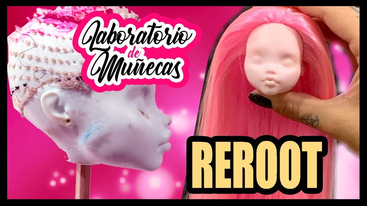 REROOT Pon cabello nuevo en muñecas - Laboratorio de Muñecas