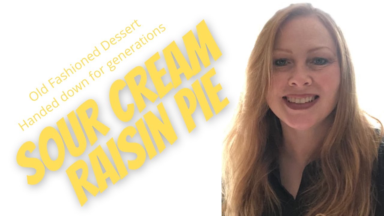 Grandma's Famous Sour Cream Raisin Pie, you don't say!