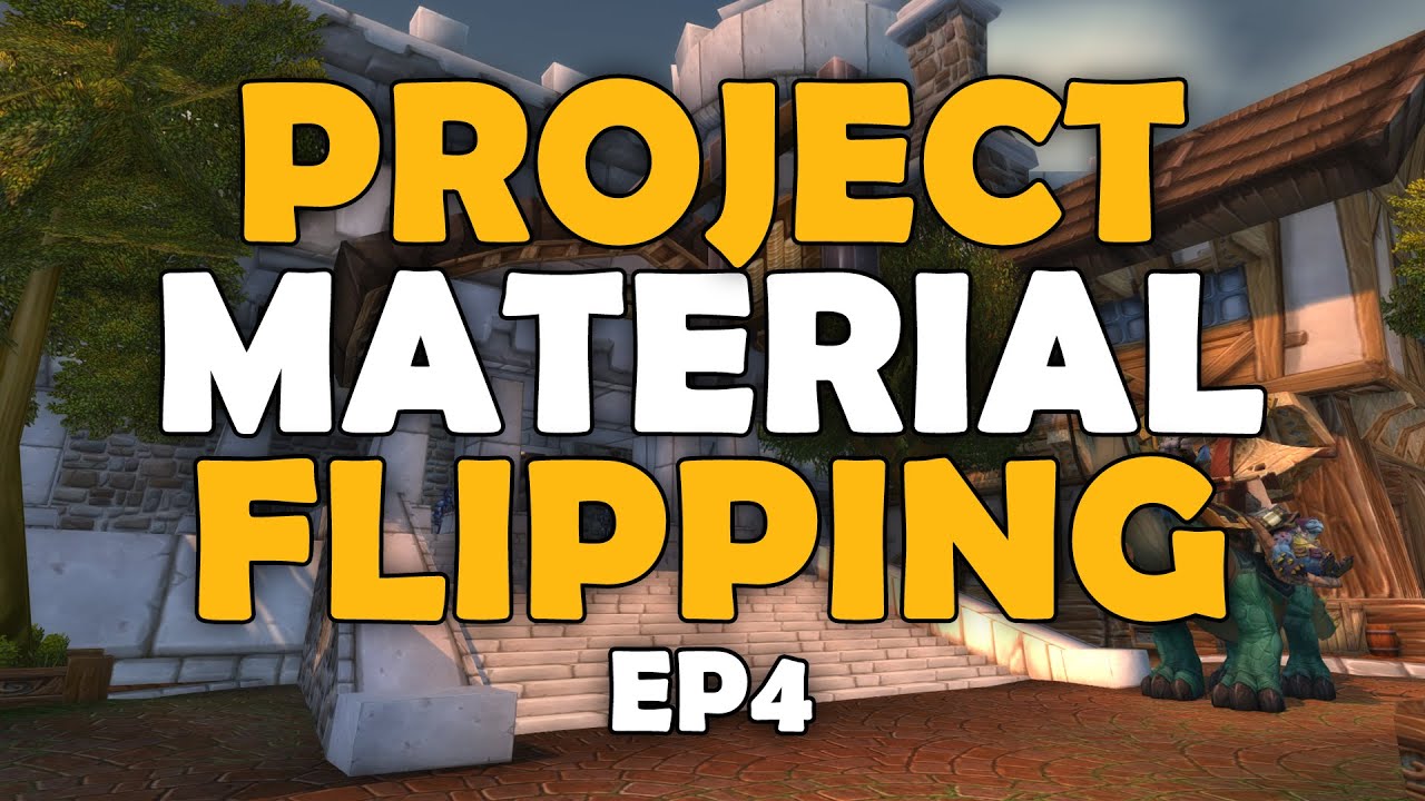 Project Material Flipping EP 4 | WoW Gold Making