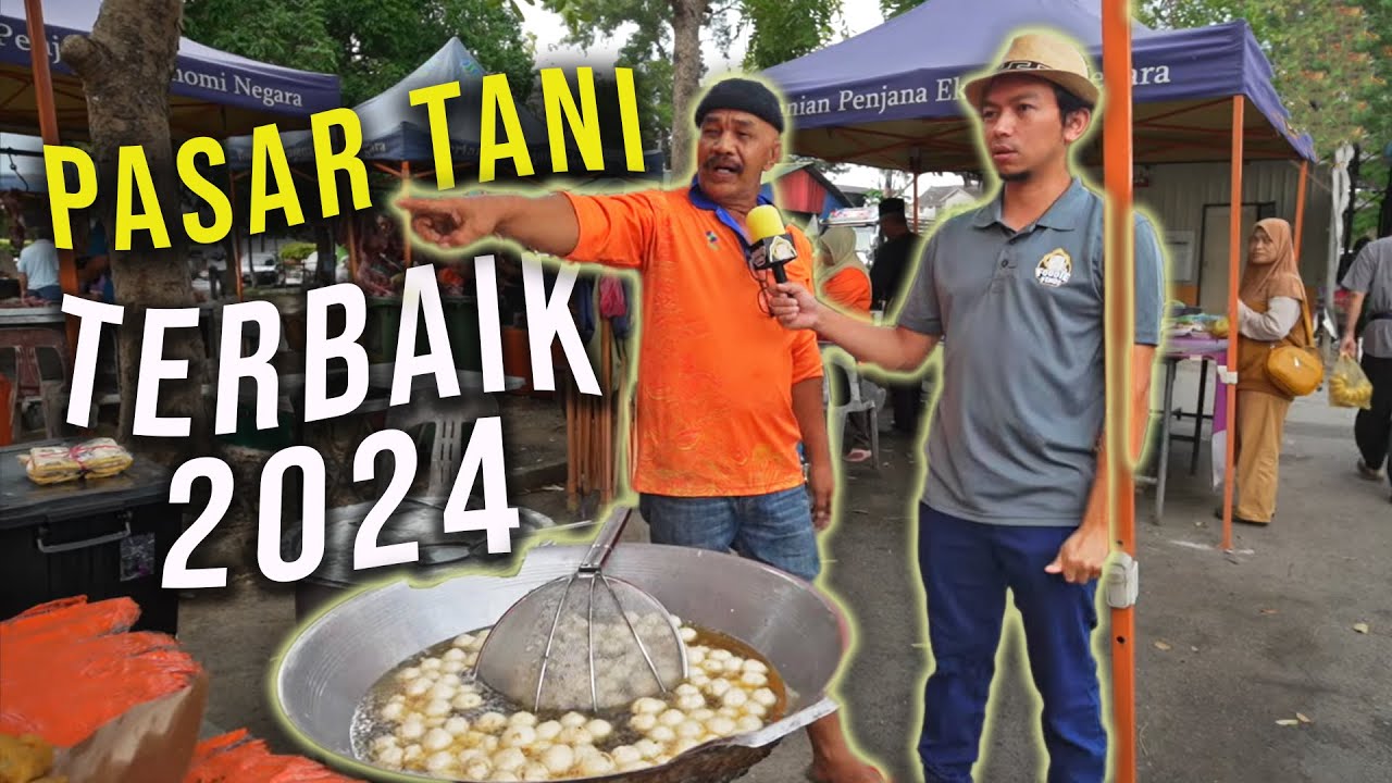 PASAR TANI TERBAIK di Terengganu, Ipoh & Johor Bahru!