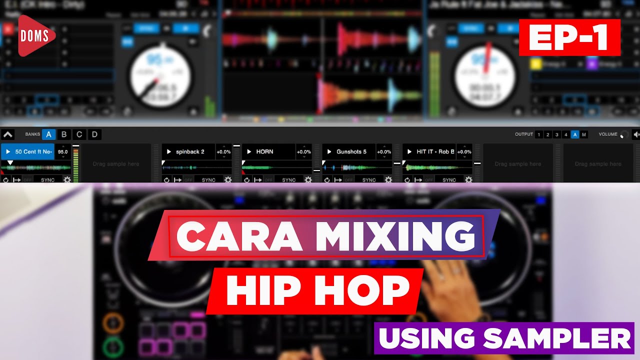 CARA MIXING HIP HOP - EP1 (USING SAMPLER) | DOMS DJ INDONESIA