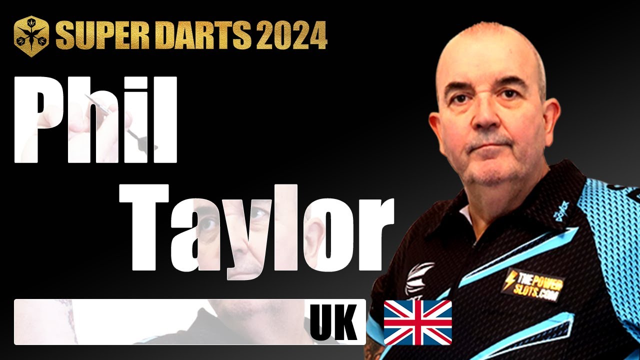 【Phil Taylor】 SUPER DARTS 2024 -Player Video-