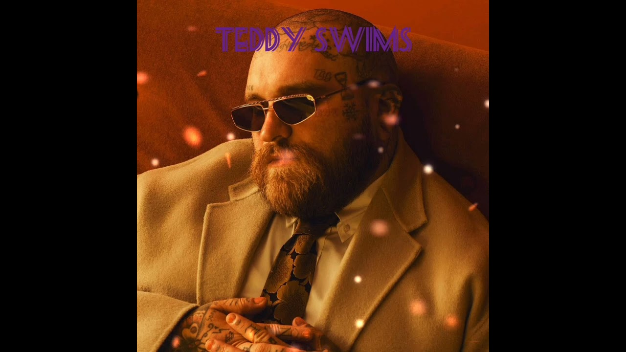 TEDDY SWIMS- THE BEST SONGS.