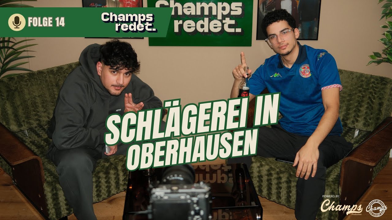 #14 Schlägerei in Oberhausen | CHAMPS REDET