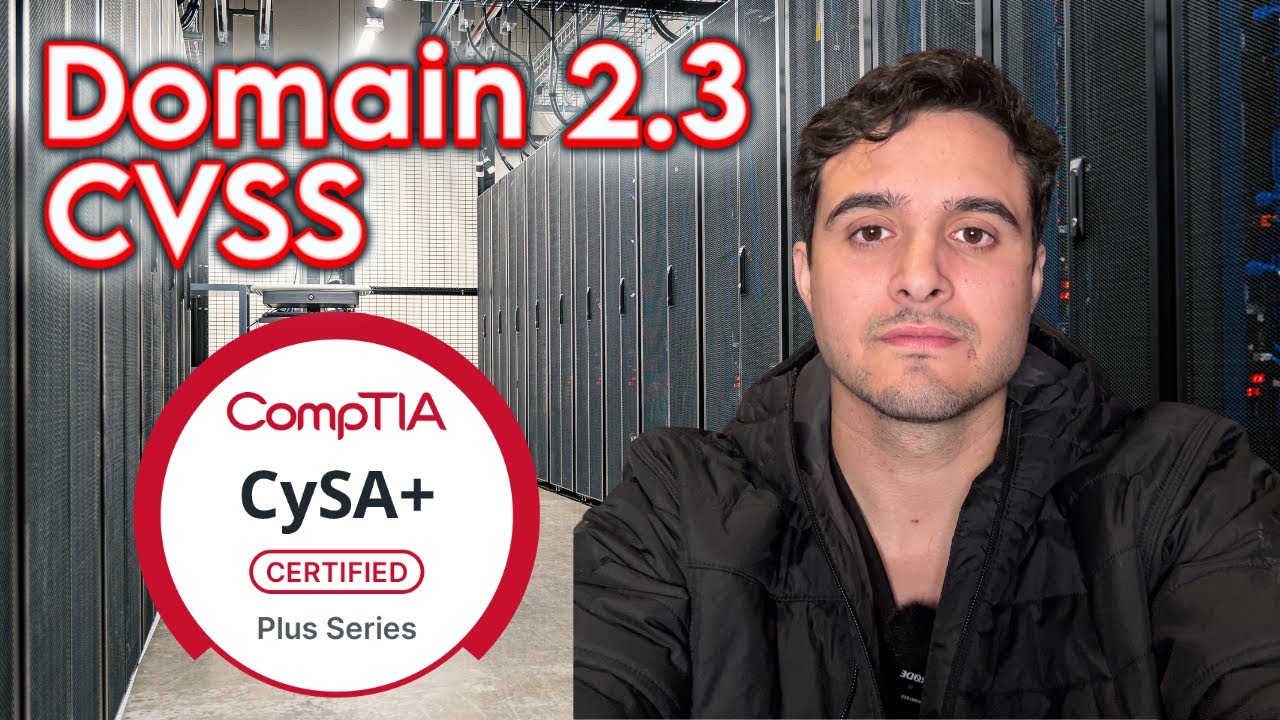 CySA - Domain 2.3 CVSS, Zero-day Vulnerability | CS0-003
