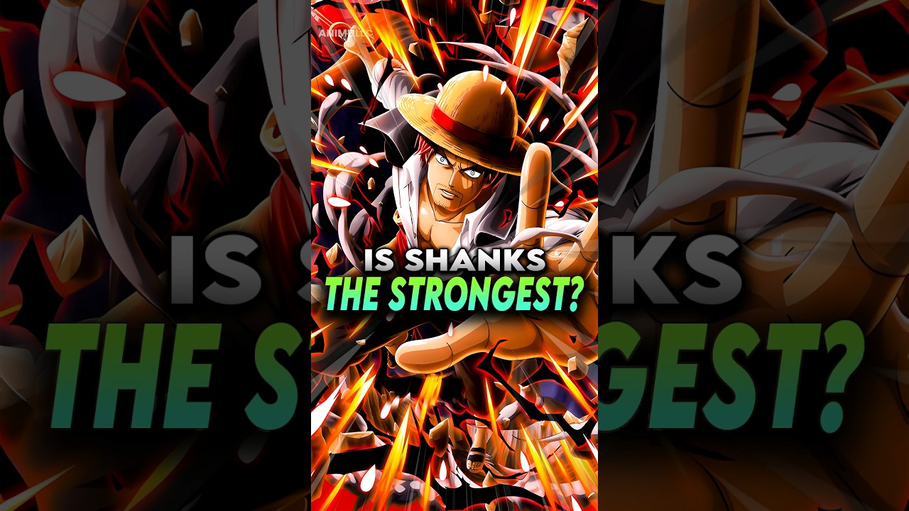 Is SHANKS The STRONGEST Character In One Piece?