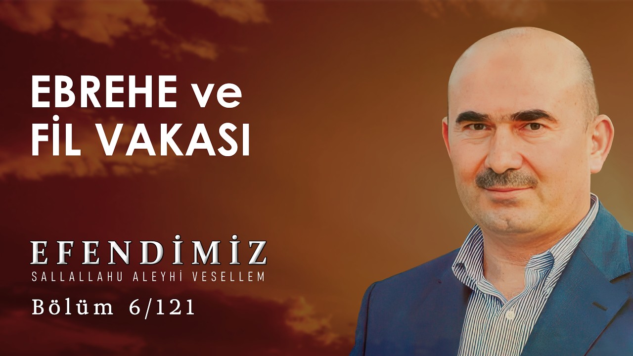 6 Ebrehe ve Fil Vakası | Efendimiz ﷺ l Reşit Haylamaz