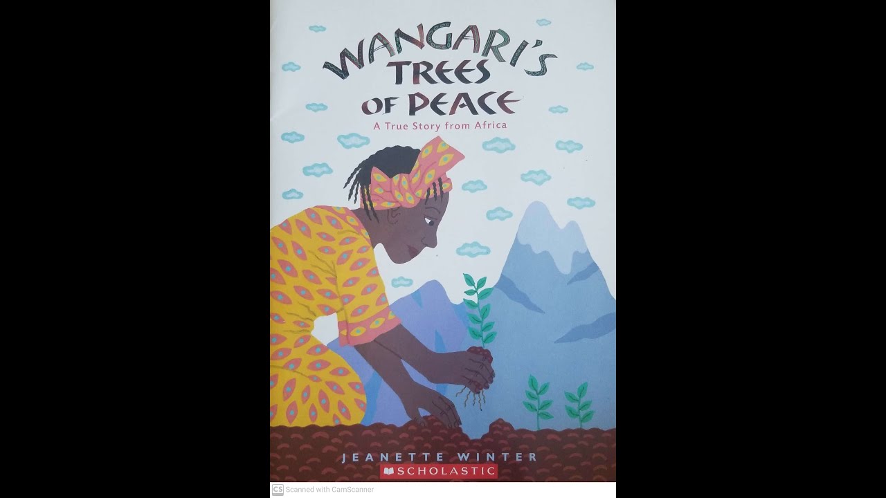 Read Aloud- Wangari's Trees of Peace: A True Story from Africa by Jeanette Winter