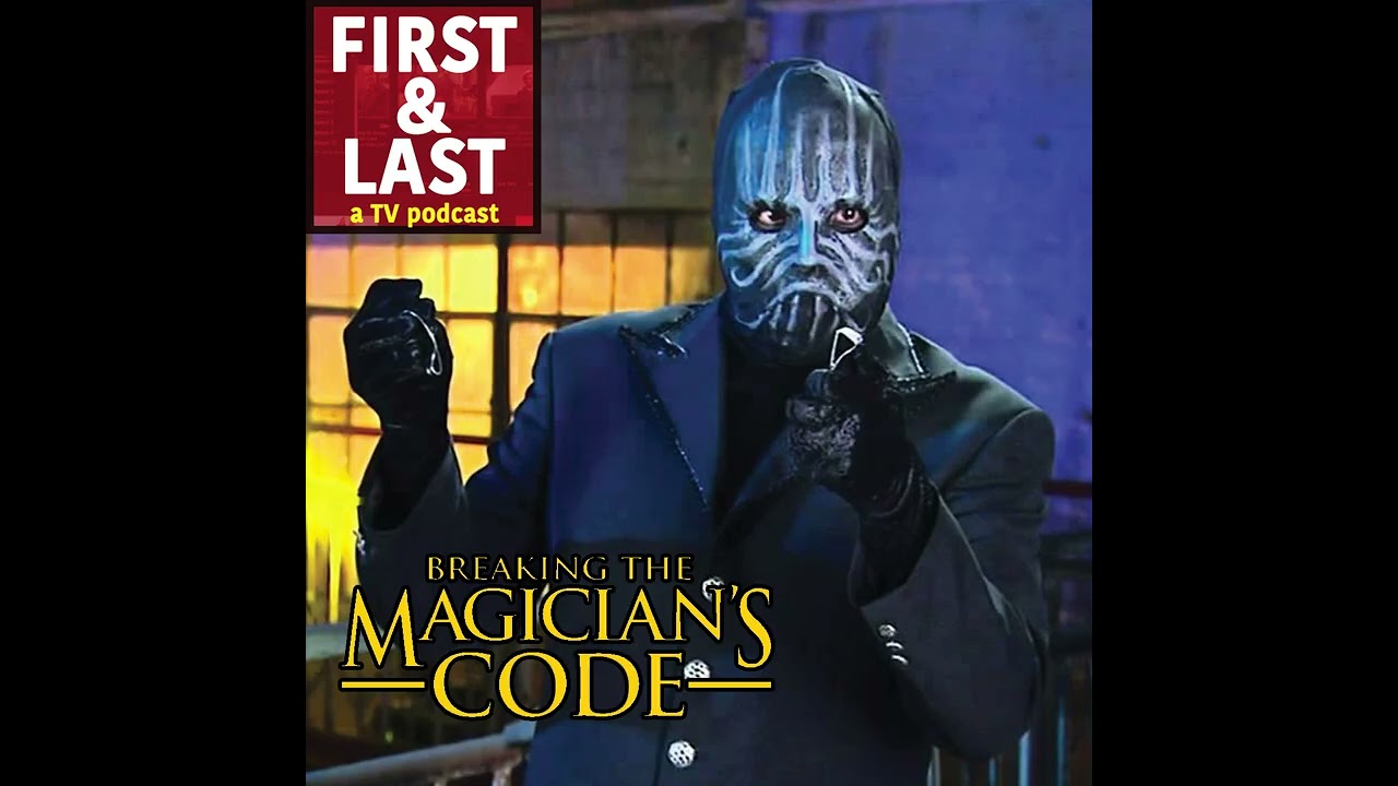 Breaking the Magician's Code - First & Last Podcast