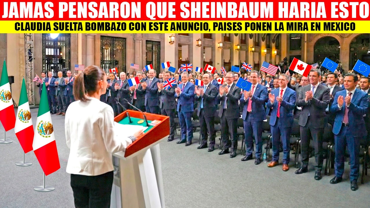 SHEINBAUM SUELTA BOMBAZO,PAISES PONEN LA MIRA EN MEXICO AL ESCUCHAR ESTO, NUNCA ANTES VISTO