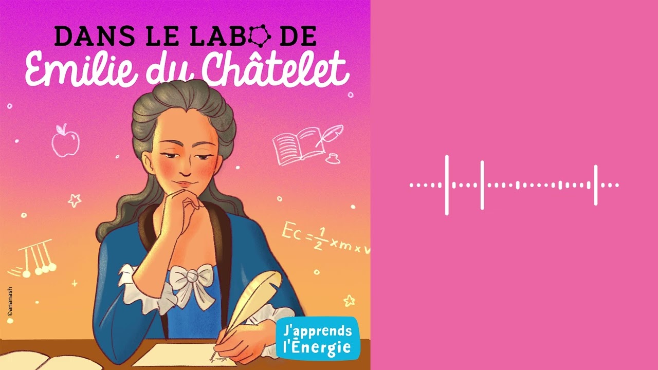 Podcast: Dans le laboratoire d'Emilie du Châtelet