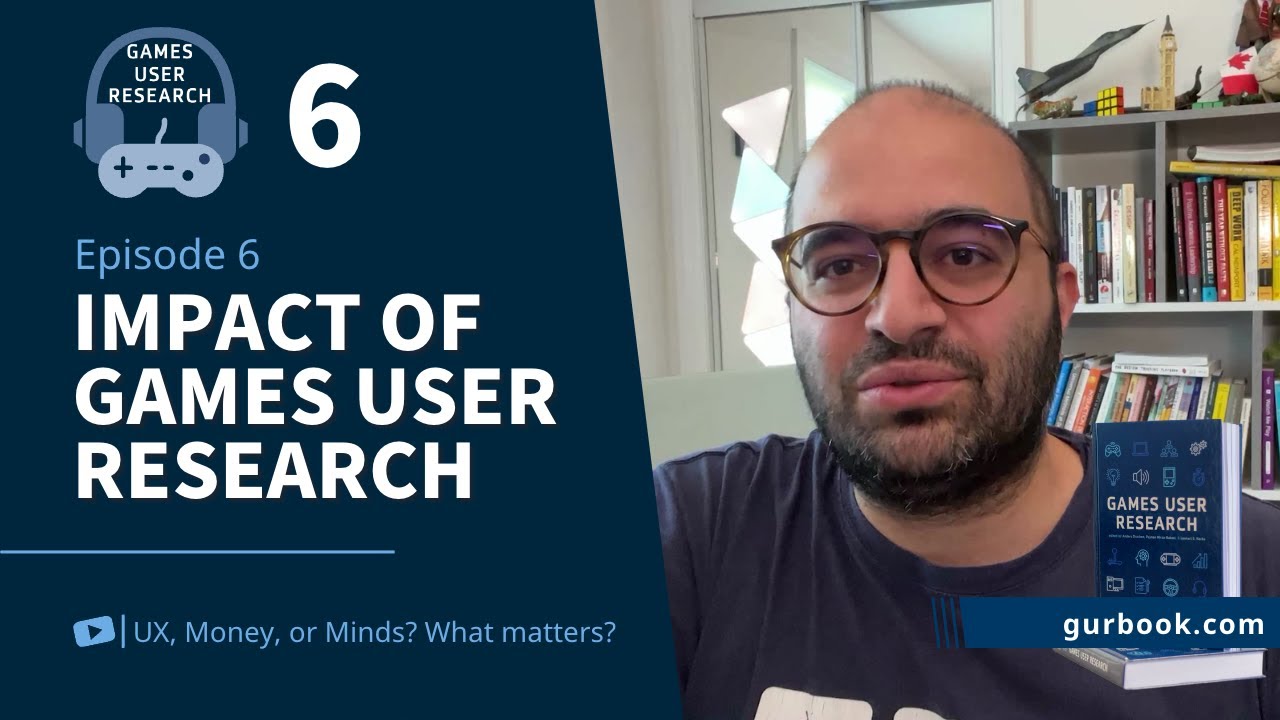 The Impact of Games User Research (Podcast Episode 6)