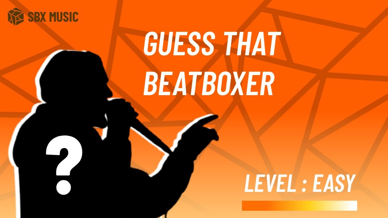 Guess That Beatboxer?!  [Easy]
