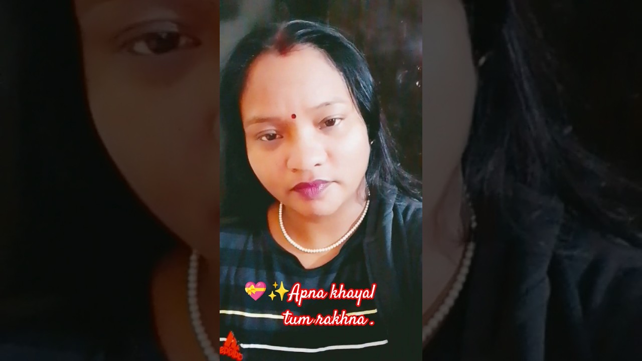 ♥️Mera chodo ✨jaan Meri apna 💝 khayal tum rakhna.        