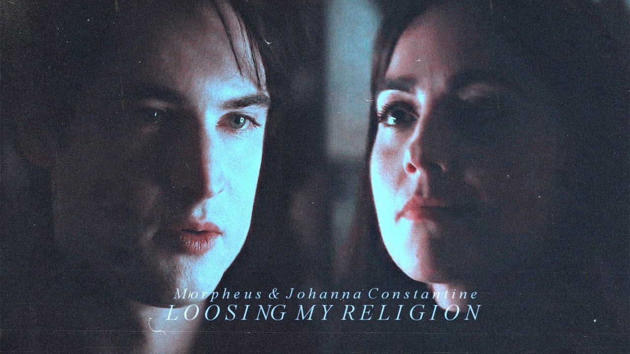 Morpheus (Dream of the Endless) & Johanna Constantine || losing my religion