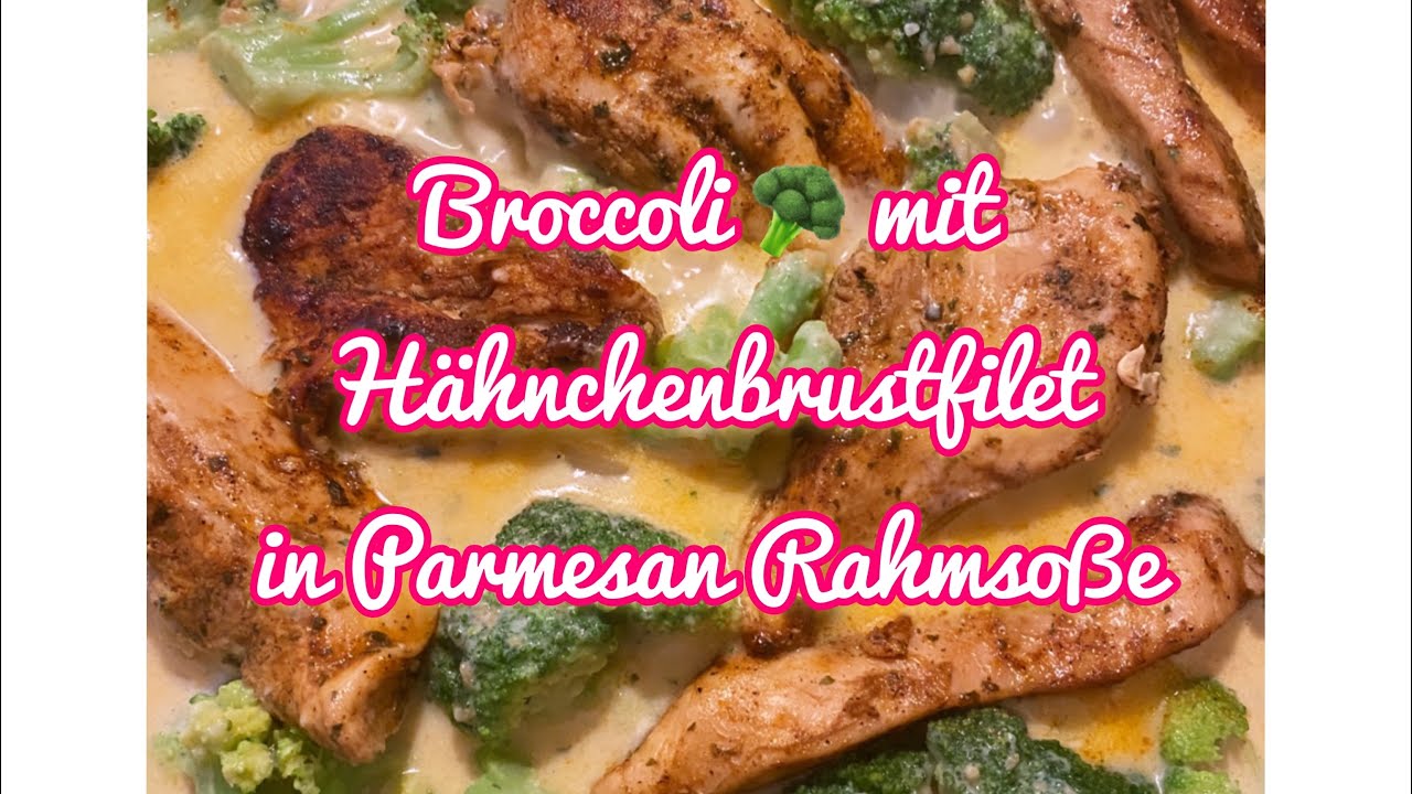 Broccoli mit Hähnchenbrustfilet in Parmesan Rahmsoße