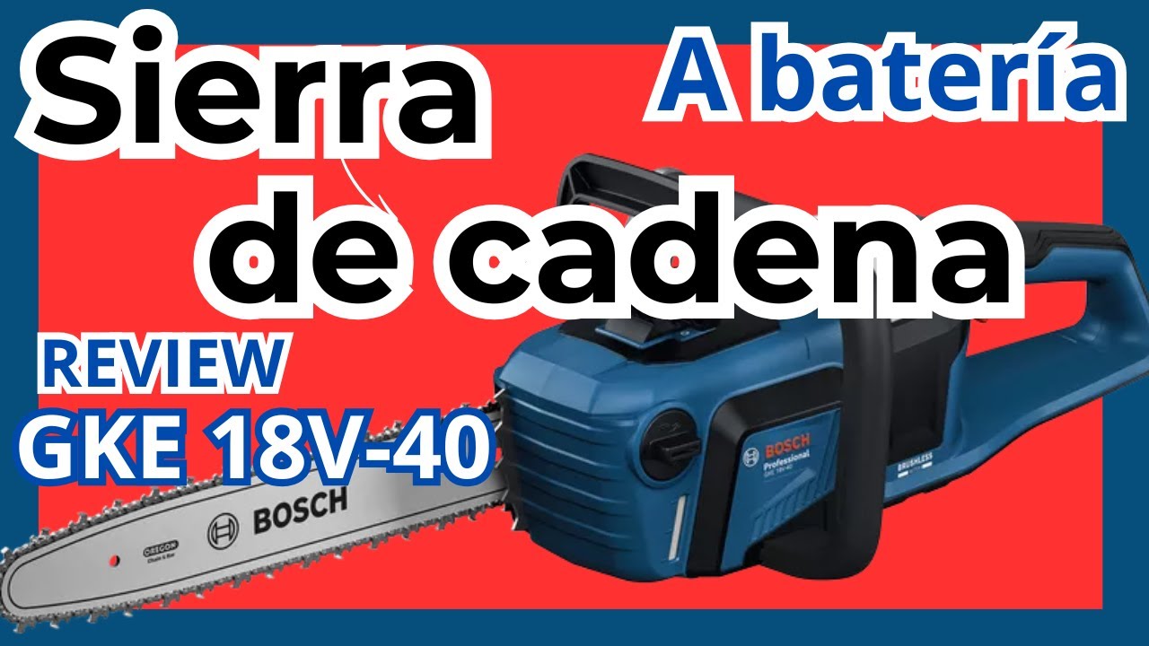 Motosierra a batería GKE 18V-40 Bosch Professional ⚠️ Review completa ⚠️