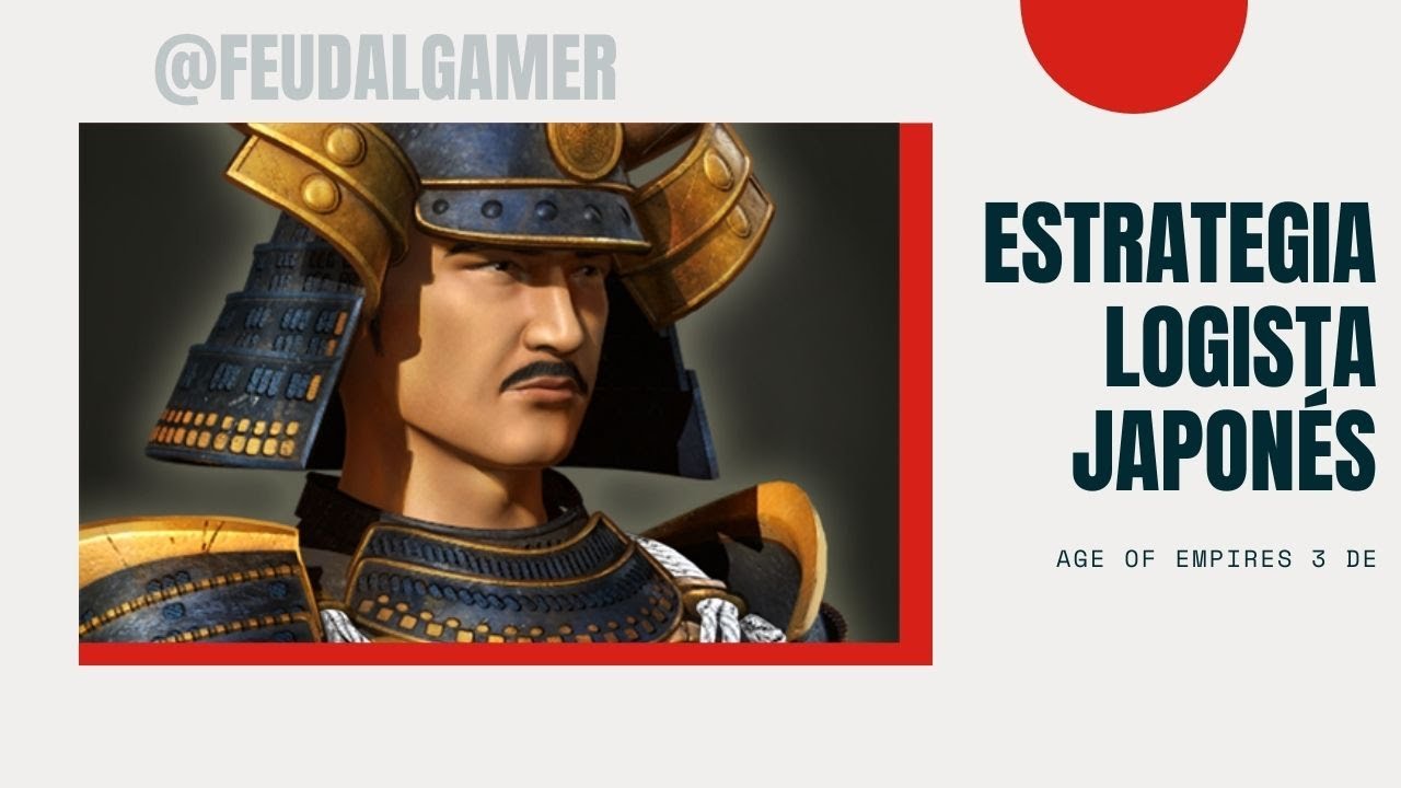 👨🏻‍🎓ESTRATEGIA DEL LOGISTA JAPONÉS 👨🏻‍🎓[AGE OF EMPIRES 3 DE] *Gameplay Español*