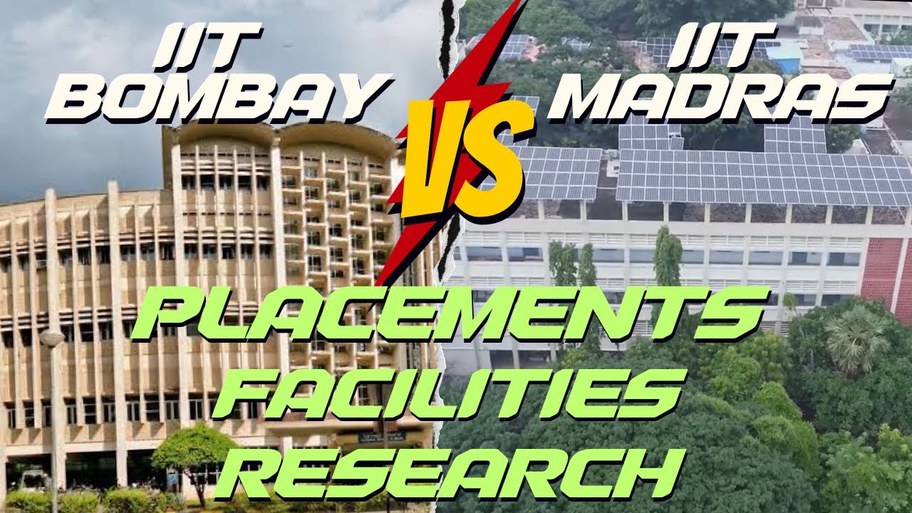 IIT BOMBAY VS IIT MADRAS | IIT BOMBAY | IIT MADRAS | BEST IIT | COLLEGE COMPARISON | IIT PLACEMENTS