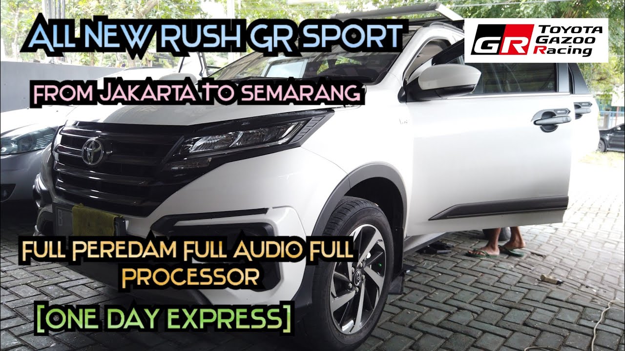 Spesial From Jakarta, Pasang Peredam + Audio + Processor All New Rush GR Sport