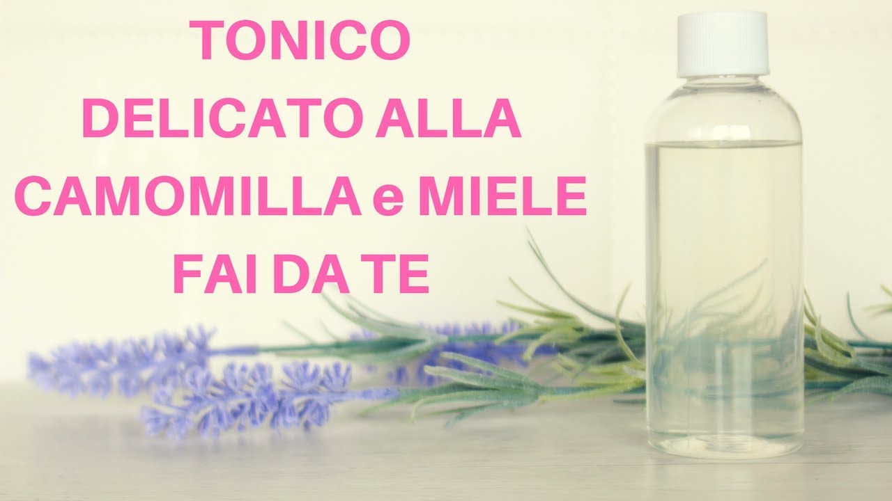 TONICO DELICATO alla CAMOMILLA e MIELE facile ed efficace!