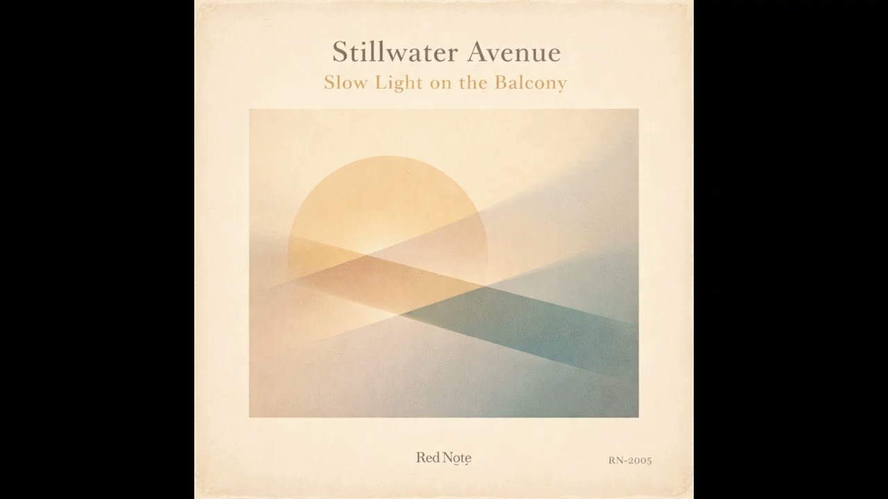 Stillwater Avenue - Slow Light on the Balcony - Red Note Soft Jazz