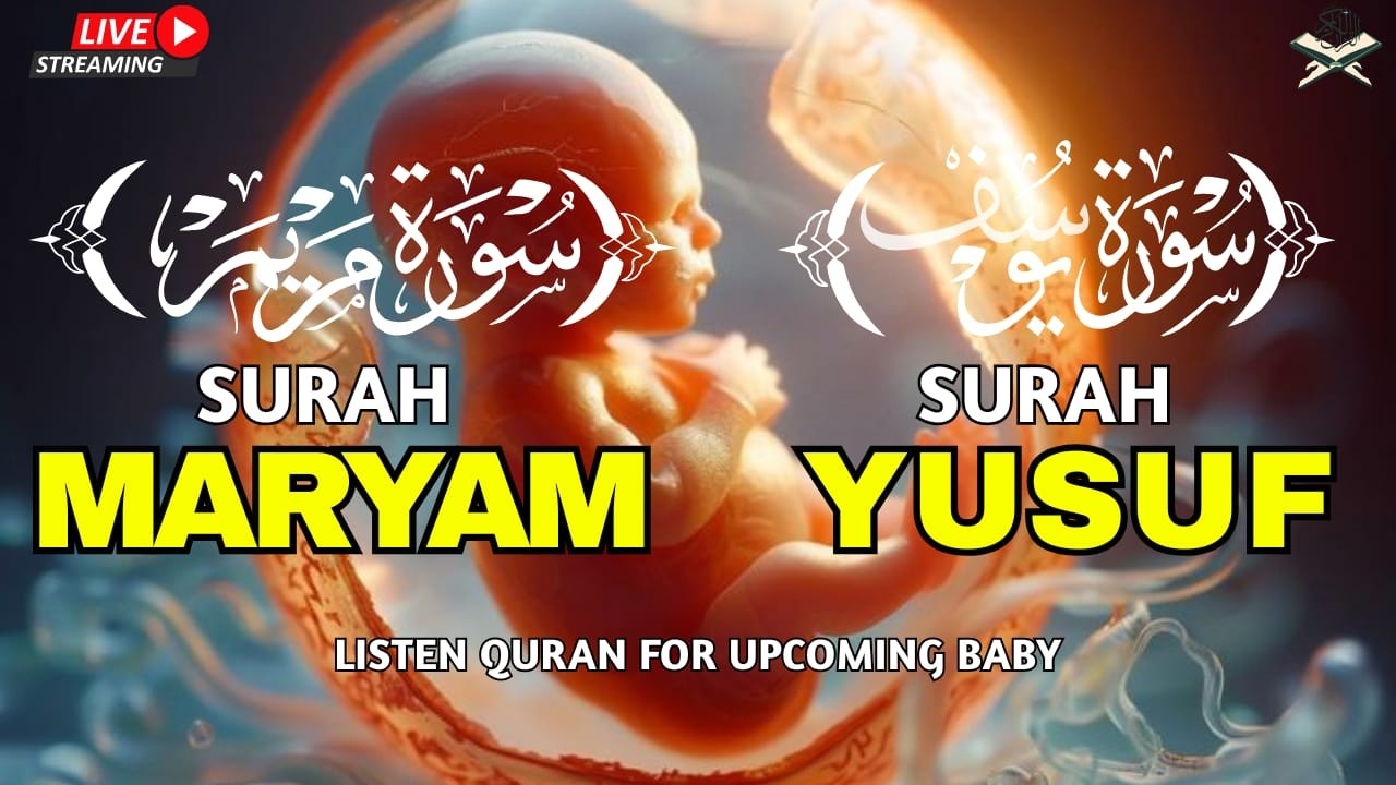 Surah Yusuf & Surah Maryam|Quran Ruqyah for Your Upcoming Baby |Pregnant Mother Must Listen Everyday