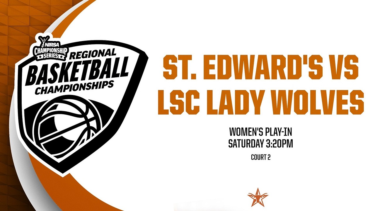 St. Edward's University v LSC Lady Wolves | Women's Court 2 | Saturday 3:20PM | Playoff Round 1