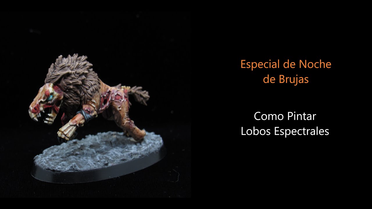 Especial de Noche de Brujas - Tutorial de pintado Lobo Espectral