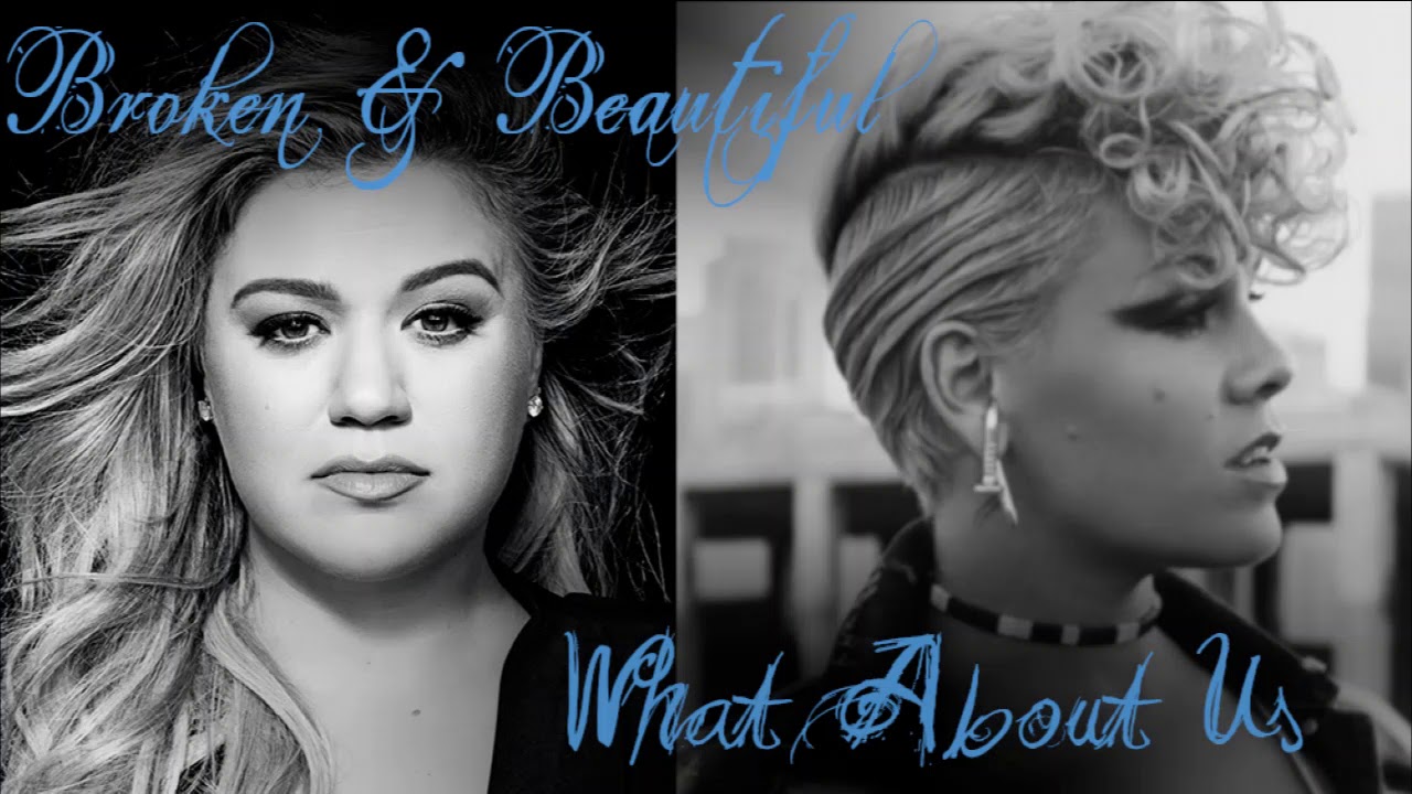 What About Us/Broken & Beautiful Mashup