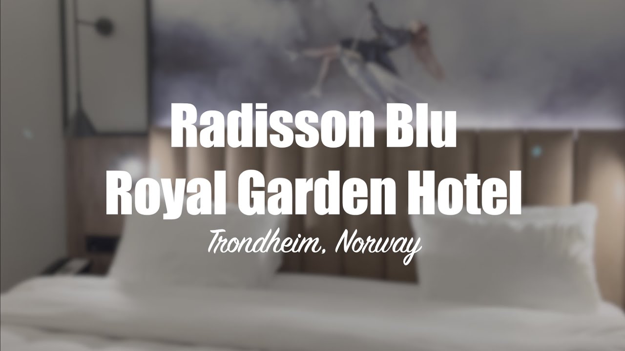 🏨 Radisson Blu Royal Garden Hotel 🇳🇴