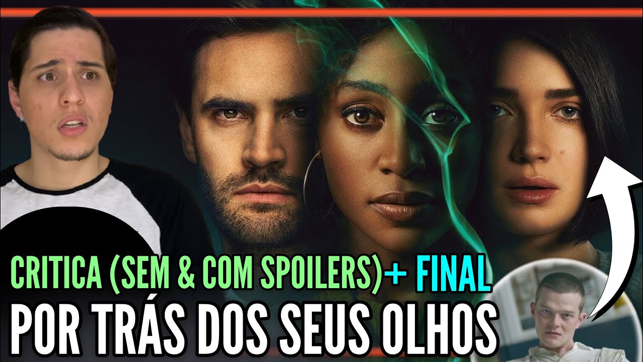 Por Trás dos Seus Olhos | Critica (Sem & Com Spoilers) + FINAL EXPLICADO - Mini-Série Netflix