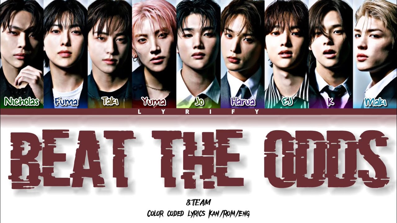 &TEAM - 'Beat the odds' Lyrics (Color Coded Lyrics Kan/Rom/Eng)