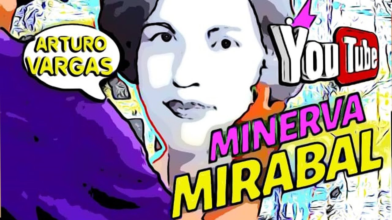 Un tributo a Minerva Mirabal.