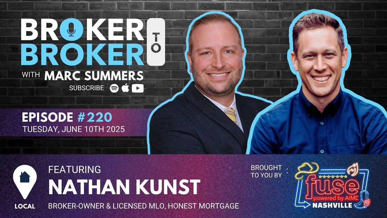 Broker to Broker Podcast: Nathan Kunst - Ep 220