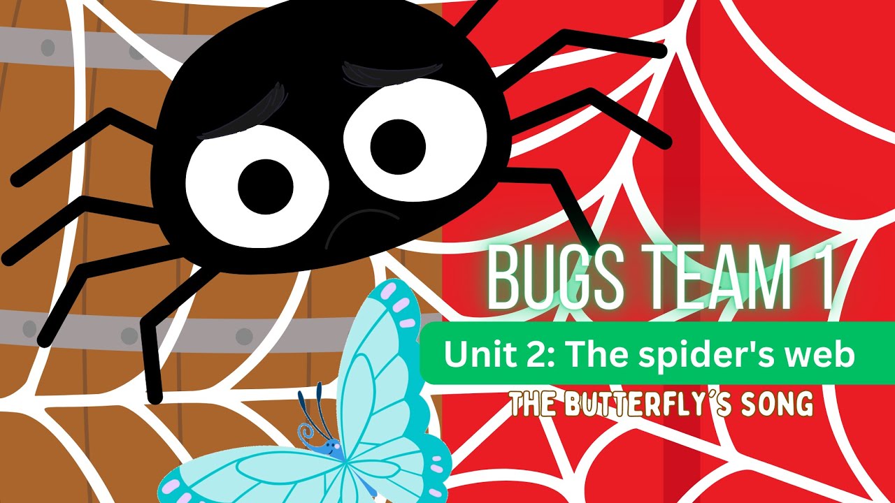 Bugs Team 1 U3 The butterfly&rsquo;s song | Body Parts in English | incy wincy spider | spiderweb | esl