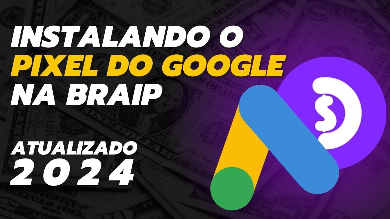 [PIXEL DO GOOGLE NA BRAIP] Como instalar o Pixel do Google Ads na Braip [ATUALIZADO 2024]